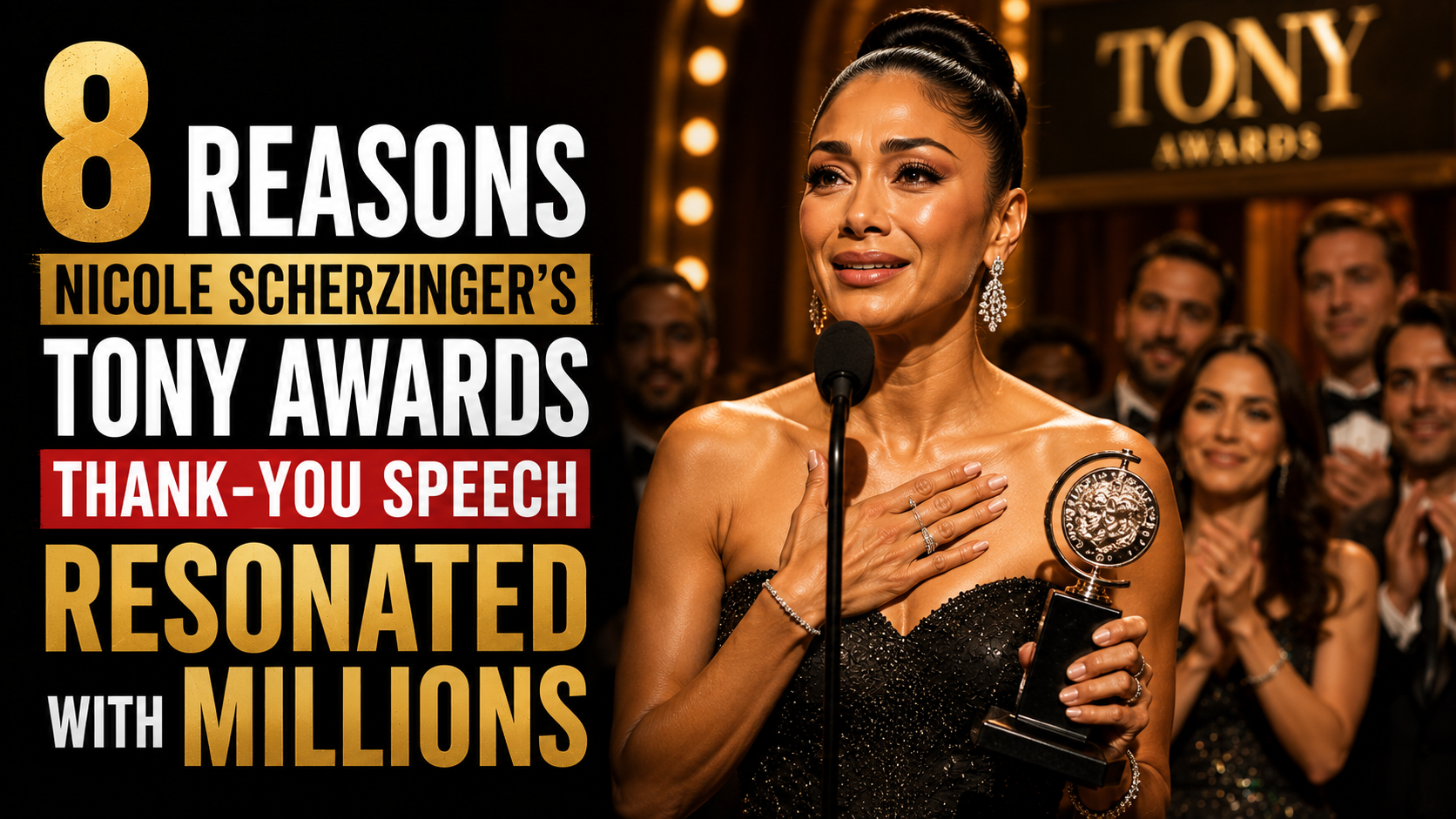 8 Reasons Nicole Scherzinger’s Tony Awards Thank-You Speech Resonated With Millions