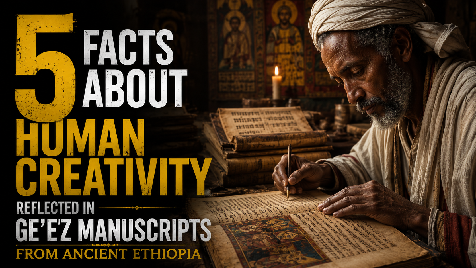 5 Facts About Human Creativity Reflected In Ge’ez Manuscripts From Ancient Ethiopia